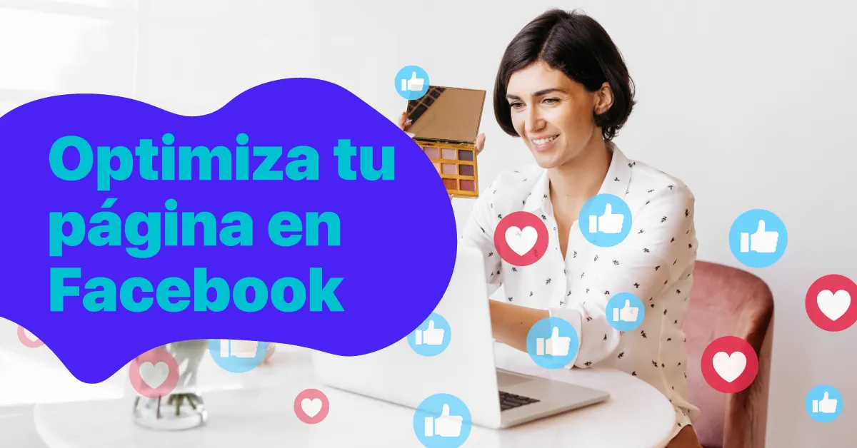 6 maneras de optimizar tu página en Facebook